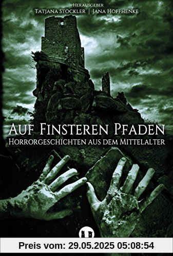 Auf finsteren Pfaden: Horrorgeschichten aus dem Mittelalter