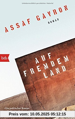Auf fremdem Land: Roman