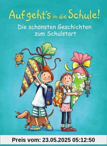 Auf geht's in die Schule!: Die schönsten Geschichten zum Schulstart