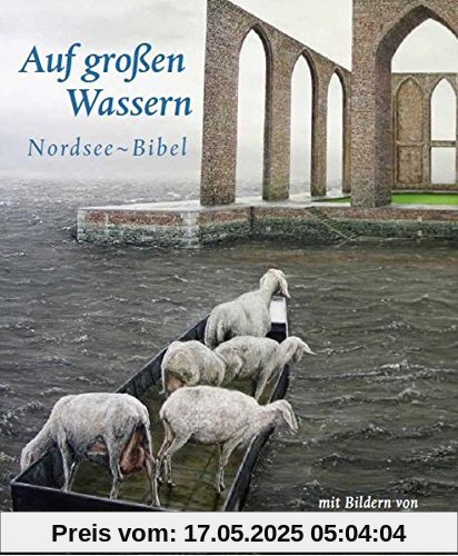 Auf großen Wassern: Nordsee-Bibel. Mit Bildern von Hermann Buß