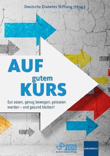 Auf gutem Kurs: Gut essen, genug bewegen, gelassen werden - und gesund bleiben