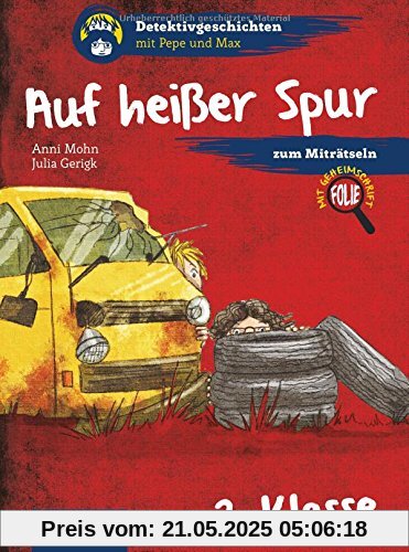 Auf heißer Spur: 3. Klasse (Detektivgeschichten mit Pepe und Max)