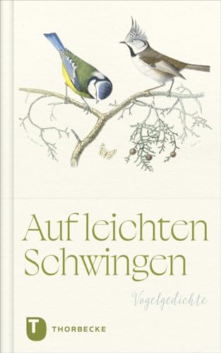 Auf leichten Schwingen: Vogelgedichte (Thorbeckes Kleine Schätze) von Jan Thorbecke Verlag