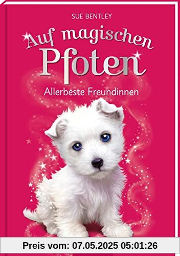 Auf magischen Pfoten – Allerbeste Freundinnen: Kinderbuch über Tiere, Magie und Freundschaft ab 7 Jahre