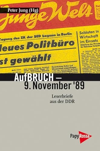 AufBRUCH: 9. November '89 Leserbriefe aus der DDR (Neue Kleine Bibliothek) von Papyrossa Verlags GmbH +