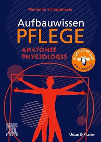 Aufbauwissen Pflege Anatomie Physiologie von Elsevier