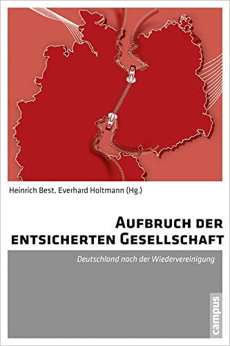 Aufbruch der entsicherten Gesellschaft: Deutschland nach der Wiedervereinigung