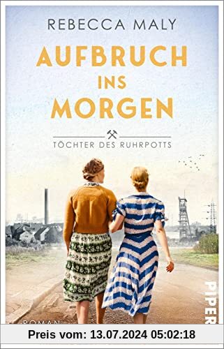 Aufbruch ins Morgen (Töchter des Ruhrpotts 2): Roman | Bewegender Familienroman im Nachkriegsdeutschland