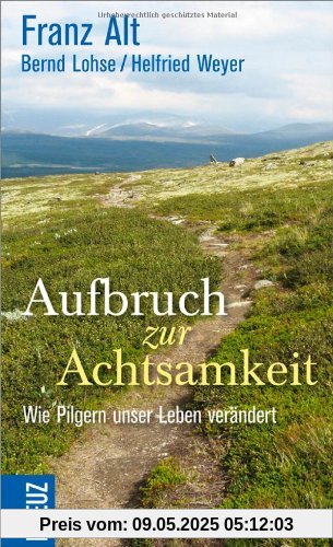 Aufbruch zur Achtsamkeit: Wie Pilgern unser Leben verändert Aufbruch zur Achtsamkeit: Wie Pilgern unser Leben verändert