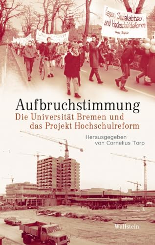 Aufbruchstimmung: Die Universität Bremen und das Projekt Hochschulreform