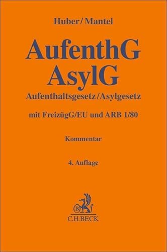AufenthG / AsylG: mit Freizügigkeitsgesetz/EU und ARB 1/80 (Gelbe Erläuterungsbücher) von C.H.Beck