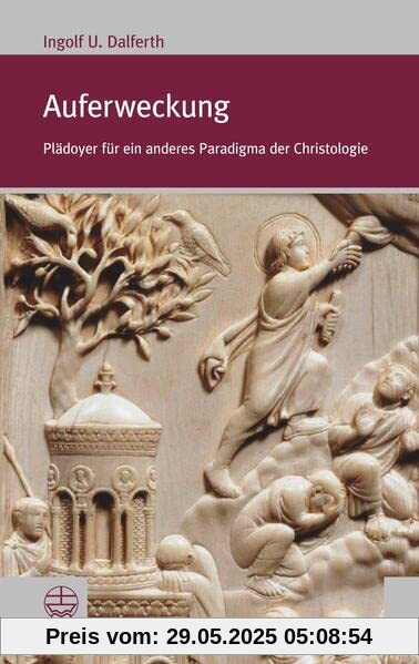 Auferweckung: Plädoyer für ein anderes Paradigma der Christologie (Forum Theologische Literaturzeitung (ThLZ.F))