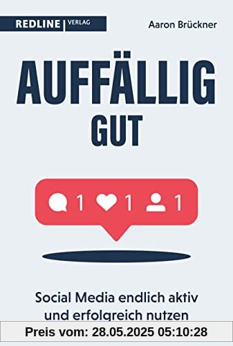 Auffällig gut: Social Media endlich aktiv und erfolgreich nutzen