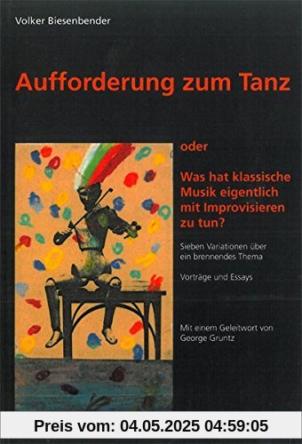 Aufforderung zum Tanz oder: Was hat klassische Musik eigentlich mit Improvisieren zu tun? (MN 717)