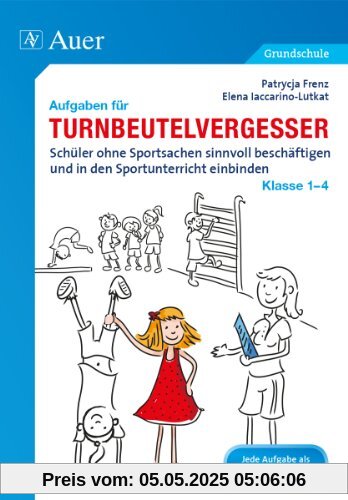 Aufgaben für Turnbeutelvergesser Klasse 1-4: Schüler ohne Sportsachen sinnvoll beschäftigen und in den Sportunterricht einbinden Aufgaben für Turnbeutelvergesser Klasse 1-4: Schüler ohne Sportsachen sinnvoll beschäftigen und in den Sportunterricht einbinden
