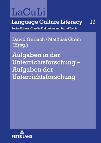 Aufgaben in der Unterrichtsforschung – Aufgaben der Unterrichtsforschung (LaCuLi. Language Culture Literacy, Band 17) von Peter Lang