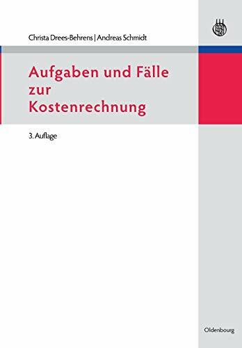 Aufgaben und Fälle zur Kostenrechnung (Managementwissen Fur Studium Und Praxis) (Managementwis...