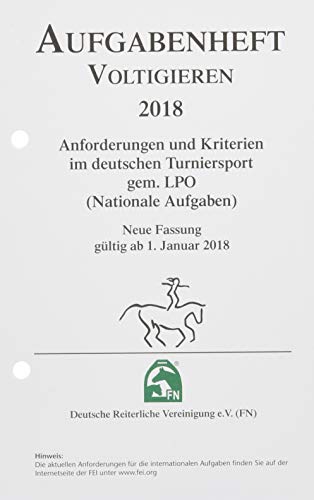 NUR INHALT - Aufgabenheft Voltigieren 2018: Anforderungen und Kriterien im deutschen Turniersport gem. LPO (Nationale Aufgaben) (Regelwerke)