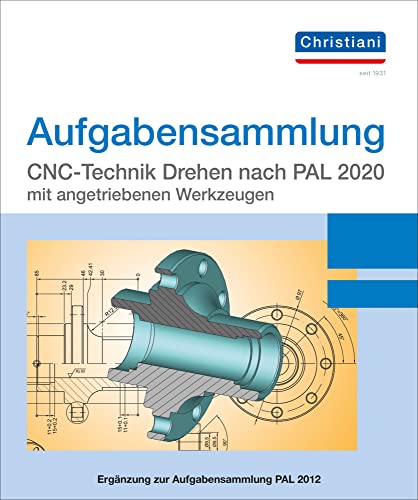 Aufgabensammlung CNC-Technik Drehen nach PAL 2020 mit angetriebenen Werkzeugen: Aufgaben