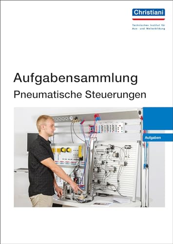 Aufgabensammlung Pneumatische Steuerungen: Aufgaben