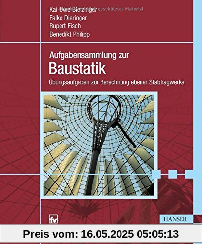 Aufgabensammlung zur Baustatik: Übungsaufgaben zur Berechnung ebener Stabtragwerke