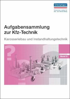 Aufgabensammlung zur Kfz-Technik Band 5 - Karosserie und Instandhaltung von Christiani, Konstanz