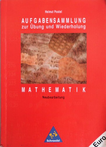 Aufgabensammlung zur Übung und Wiederholung: Mathematik: Sekundarstufe I