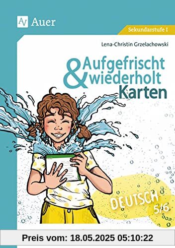 Aufgefrischt-und-wiederholt-Karten Deutsch 5-6: Lernrückstände aufholen und Lücken schließen - einfach und effektiv (5. und 6. Klasse) (Aufgefrischt & wiederholt Sekundarstufe)