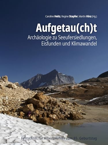 Aufgetau(ch)t: Archäologie Zu Seeufer--Siedlungen, Eisfunden Und Klimawandel von Sidestone Press