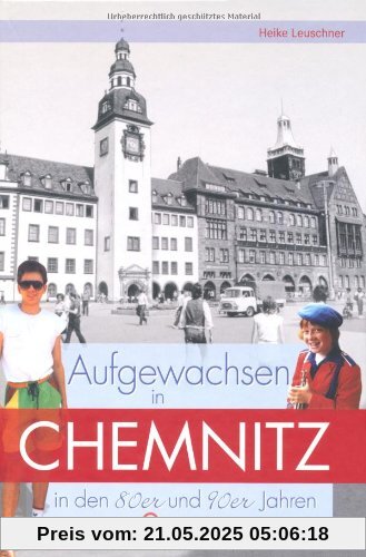 Aufgewachsen in Chemnitz in den 80er & 90er Jahren