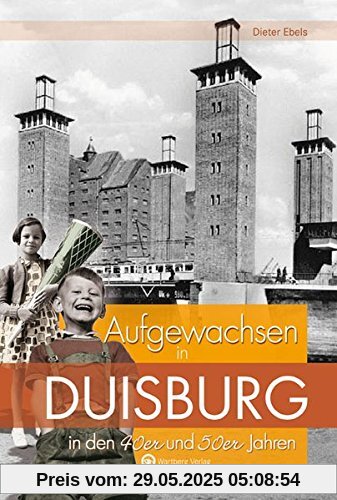 Aufgewachsen in Duisburg in den 40er und 50er Jahren Aufgewachsen in Duisburg in den 40er und 50er Jahren