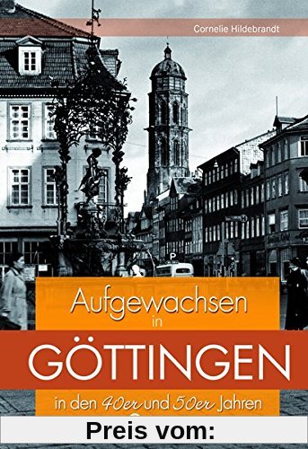 Aufgewachsen in Göttingen in den 40er und 50er Jahren