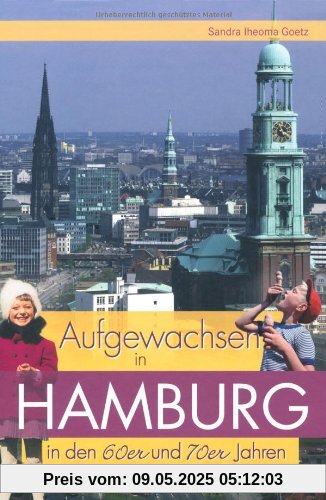 Aufgewachsen in Hamburg in den 60er & 70er Jahren