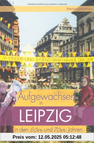 Aufgewachsen in Leipzig in den 60er & 70er Jahren
