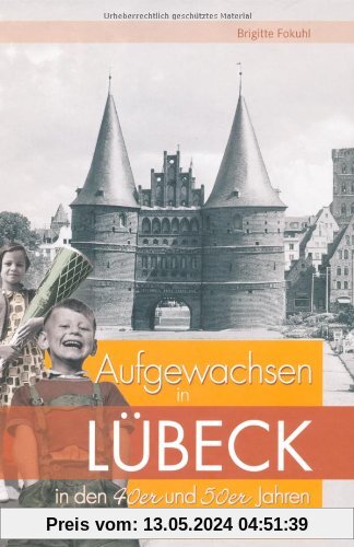 Aufgewachsen in Lübeck in den 40er & 50er Jahren