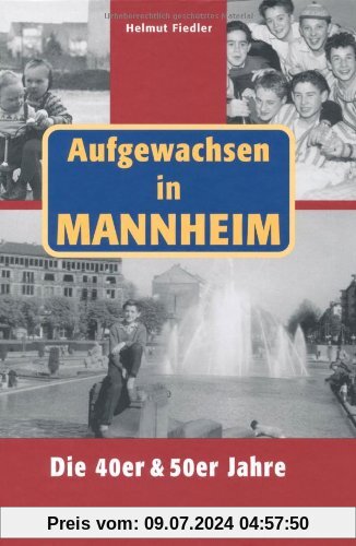 Aufgewachsen in Mannheim. Die 40er & 50er Jahre