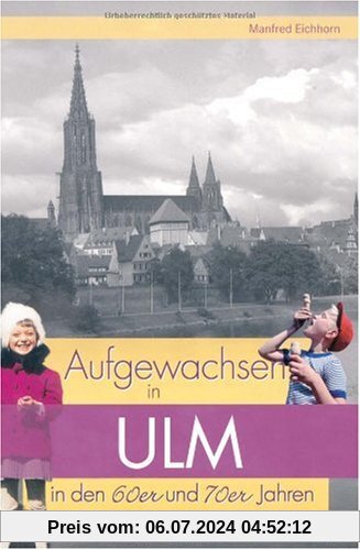 Aufgewachsen in Ulm in den 60er und 70er Jahren