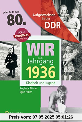 Aufgewachsen in der DDR - Wir vom Jahrgang 1936 - Kindheit und Jugend: 80. Geburtstag Aufgewachsen in der DDR - Wir vom Jahrgang 1936 - Kindheit und Jugend: 80. Geburtstag