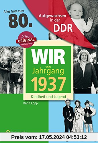 Aufgewachsen in der DDR - Wir vom Jahrgang 1937 - Kindheit und Jugend: 80. Geburtstag