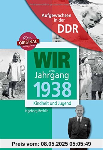 Aufgewachsen in der DDR - Wir vom Jahrgang 1938 - Kindheit und Jugend