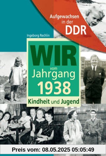 Aufgewachsen in der DDR - Wir vom Jahrgang 1938 - Kindheit und Jugend