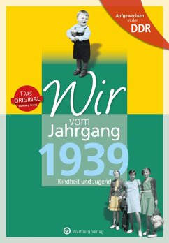 Aufgewachsen in der DDR - Wir vom Jahrgang 1939 - Kindheit und Jugend von Wartberg