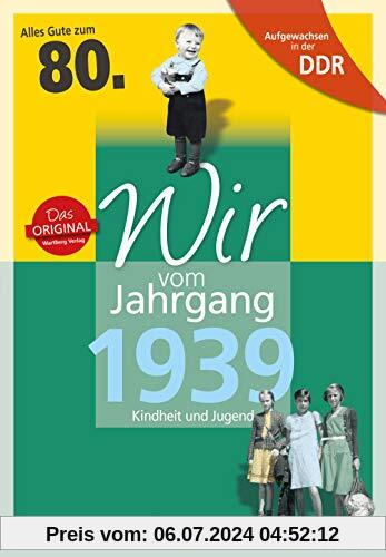 Aufgewachsen in der DDR - Wir vom Jahrgang 1939 - Kindheit und Jugend: 80. Geburtstag