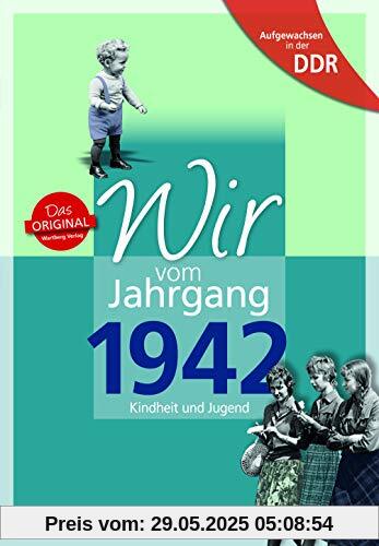 Aufgewachsen in der DDR - Wir vom Jahrgang 1942: Kindheit und Jugend