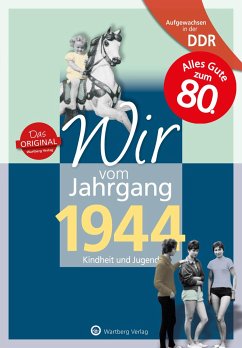 Aufgewachsen in der DDR - Wir vom Jahrgang 1944 - Kindheit und Jugend von Wartberg