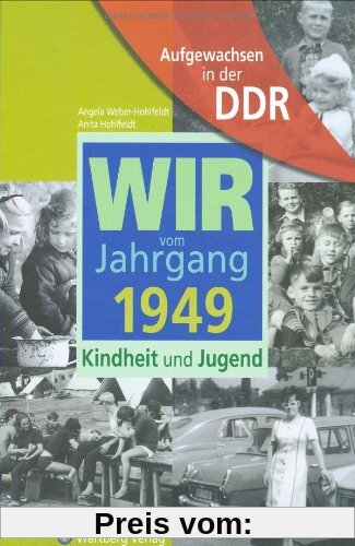 Aufgewachsen in der DDR - Wir vom Jahrgang 1949 - Kindheit und Jugend