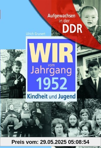 Aufgewachsen in der DDR - Wir vom Jahrgang 1952 - Kindheit und Jugend