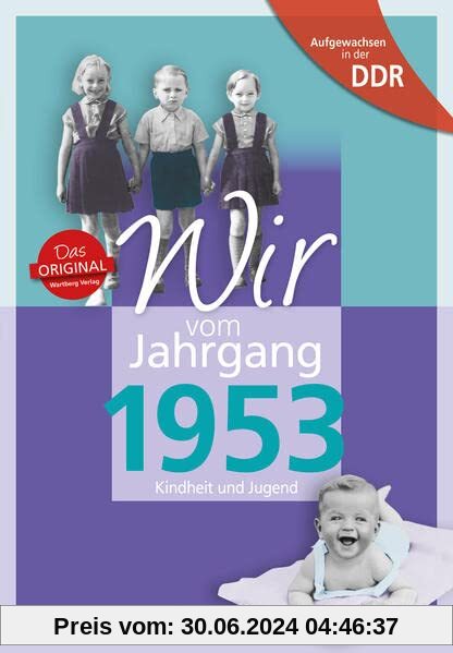 Aufgewachsen in der DDR - Wir vom Jahrgang 1953: Kindheit und Jugend