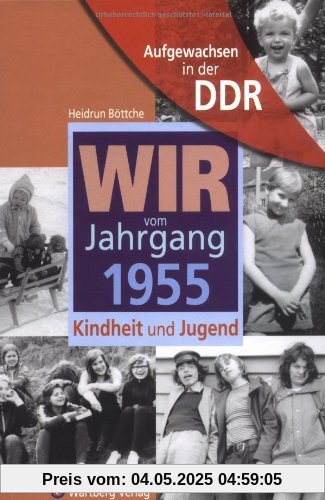 Aufgewachsen in der DDR - Wir vom Jahrgang 1955 - Kindheit und Jugend