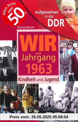 Aufgewachsen in der DDR - Wir vom Jahrgang 1963 - Kindheit und Jugend